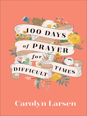 cover image of 100 Days of Prayer for Difficult Times